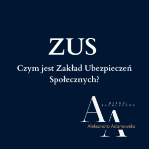 ZUS - Zakład Ubezpieczeń Społecznych