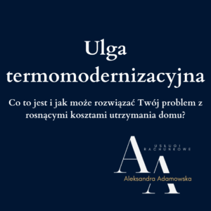 Ulga termomodernizacyjna – co to jest i jak może rozwiązać Twój problem z rosnącymi kosztami utrzymania domu?