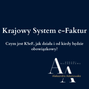 Czym jest Krajowy System e-Faktur